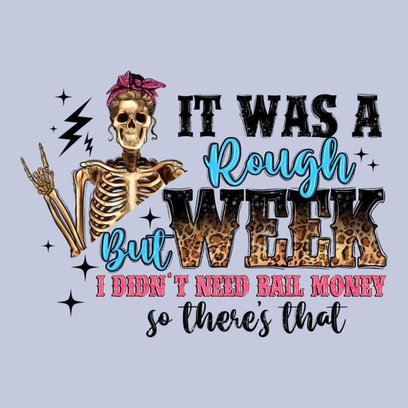 It Was A Rough Week But I Didn T Need Bail Money S Long Sleeve Tee by Artiststas | Teevron