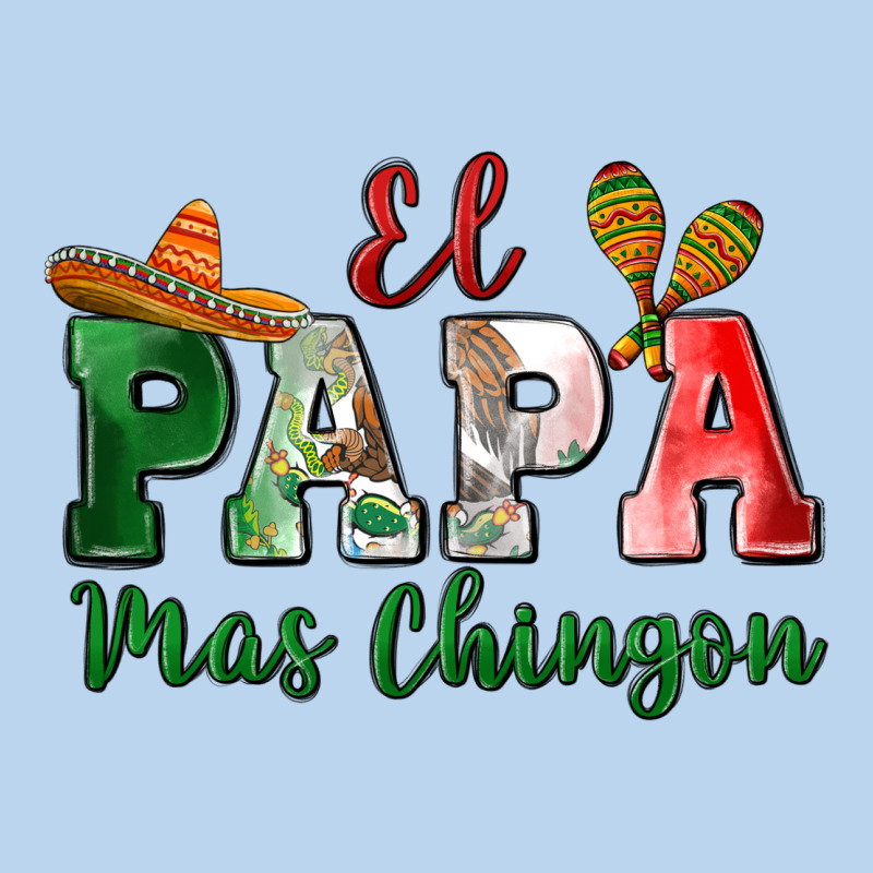 El Papa Mas Chingon Classic Tee by MaliasSmallBusiness | Teevron