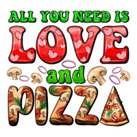 all you need is love and pizza | Teevron