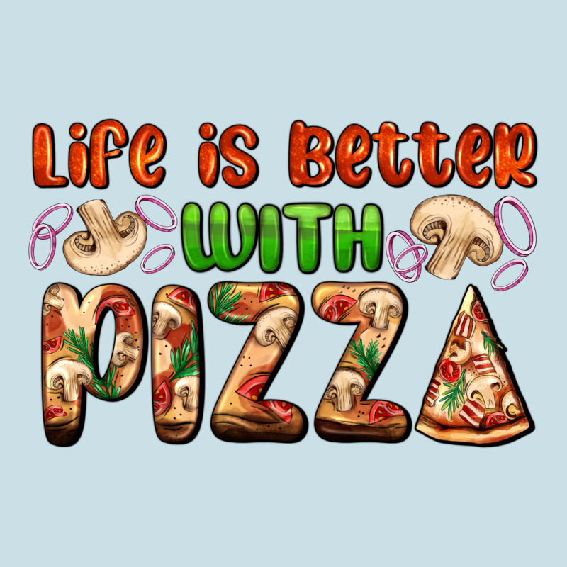 Life Is Better With Pizza Ladies Tee by AdoDesignShop | Teevron