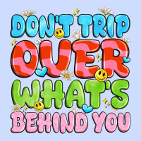 Don't Trip Over What's Behind You Urban Heavy Tee | Teevron