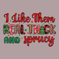 I Like Them Real Thick And Sprucy Vintage Hoodie | Teevron