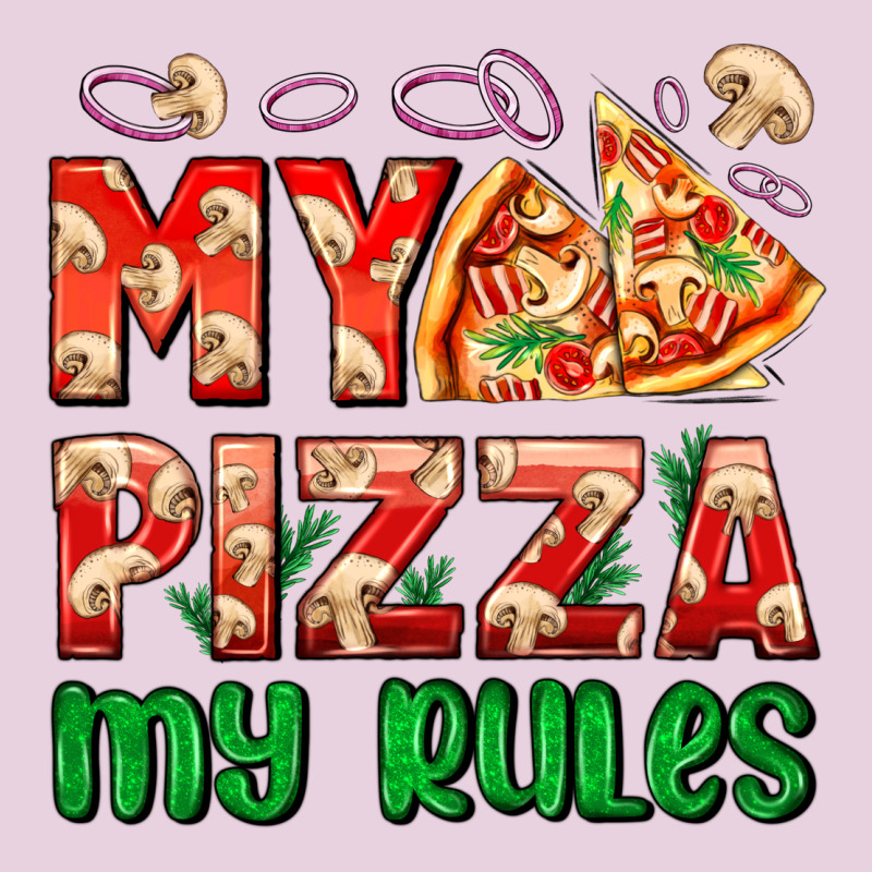 My Pizza  My Rules Ladies Tee by AdoDesignShop | Teevron