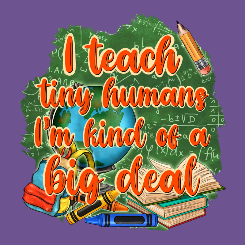 I Teach Tiny Humans Im Kind Of A Big Deal Vintage Tee by NancyCooperArtShop | Teevron