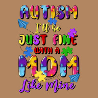 Autism I'll Be Just Fine With A Mom Like Mine Long Sleeve Tee | Teevron