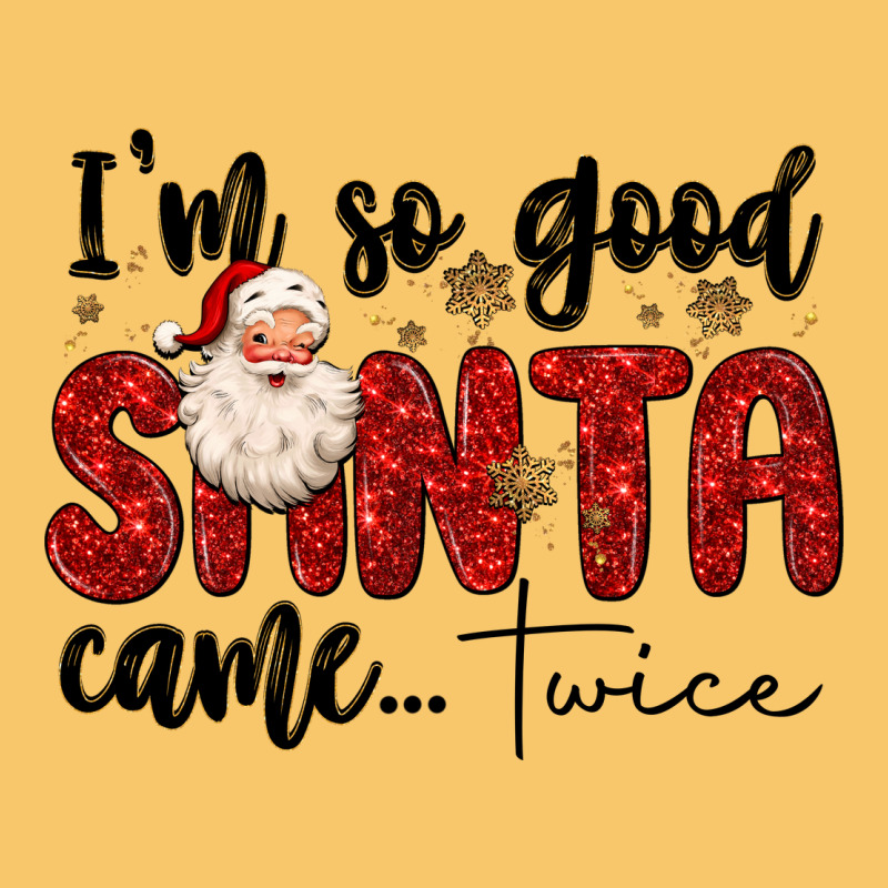 I M So Good Santa Came Twice Vintage Hoodie by MaliasSmallBusiness | Teevron