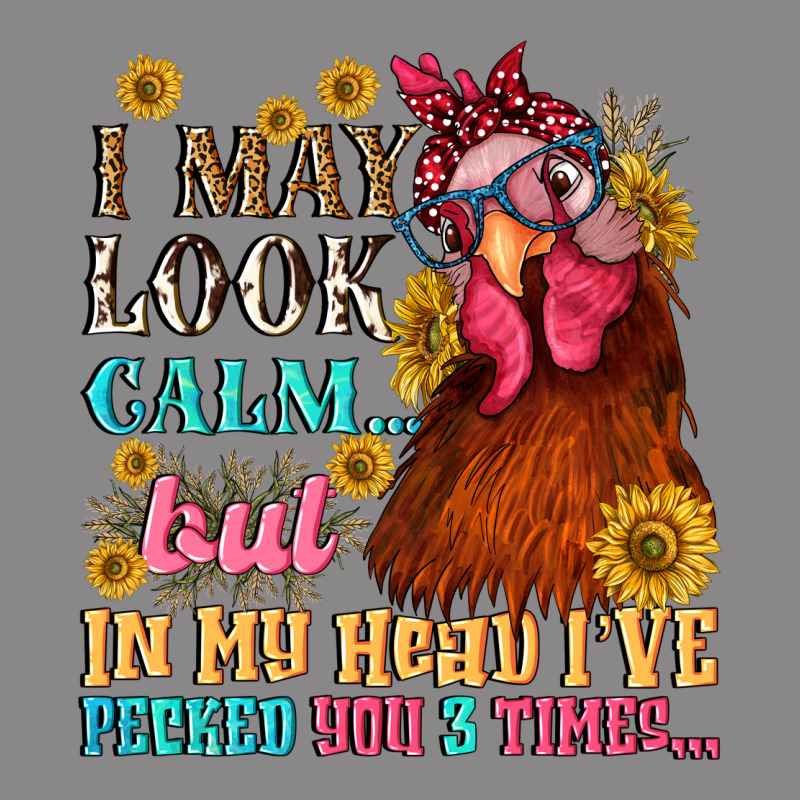 I May Look Calm But In My Head I Pecked You Three Vintage Tee by NancyCooperArtShop | Teevron