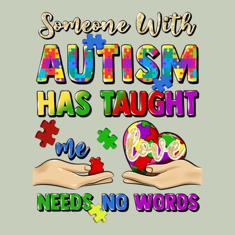 Someone With Autism Has Taught Me Love Needs No Wo Long Sleeve Tee by Artiststas | Teevron