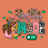 Birthday Mode On Classic Tee | Teevron