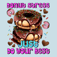 Donut Stress Just Do Your Best Ladies Tee | Teevron