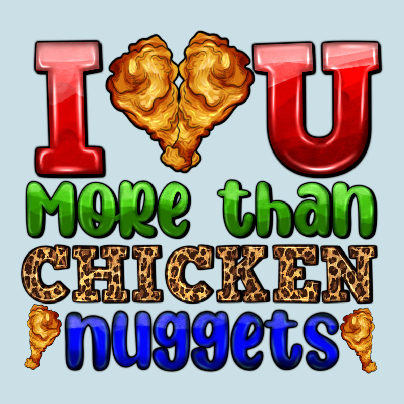 I Love You More Than Chicken Nuggets Ladies Tee by AdoDesignShop | Teevron