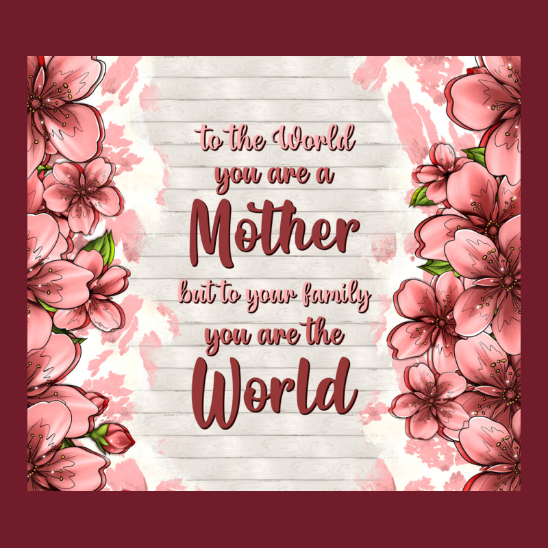 To The World You Are A Mother But To Your Family Y Zipper Hoodie by TumblerDesignByShophia | Teevron