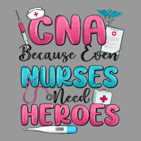 Cna Because Even Nurses Need Heroes Vintage Hoodie | Teevron
