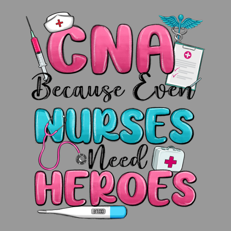 Cna Because Even Nurses Need Heroes Vintage Hoodie by MaliasSmallBusiness | Teevron