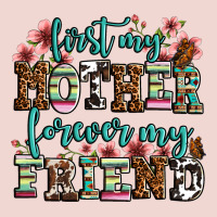 First My Mother Forever My Friend Premium Sweatshirt | Teevron