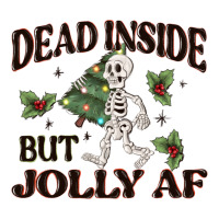 dead inside but jolly af | Teevron