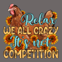 Relax We All Crazy It S Not Competition Classic Tee | Teevron