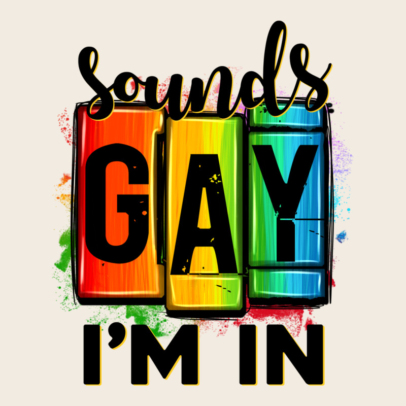Sounds Gay I'm In Premium Sweatshirt by OliviaCreatesArt | Teevron
