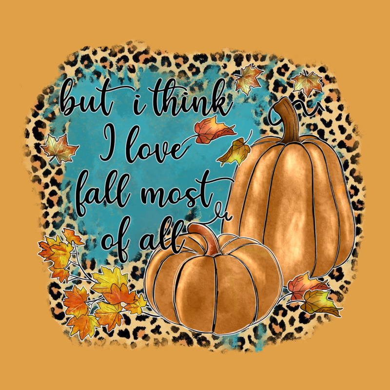 But I Think I Love Fall Most Of All Premium Hoodie by JahusDesignShop | Teevron