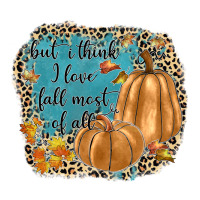 but i think i love fall most of all | Teevron