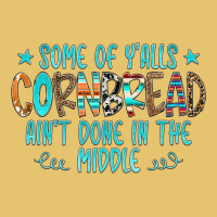 Some Of Y'alls Cornbread Ain't Done In The Middle Premium Sweatshirt | Teevron