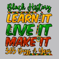 Black History Learn It Live It Make It 365 Days A Classic Tee | Teevron
