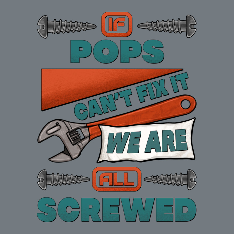 If Pops Can't Fix It We Are All Screwed Heavyweight Sweatshirt by Jasminsmagicworld | Teevron