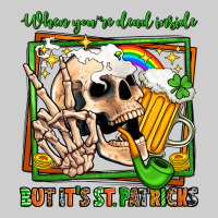 When You're Dead Inside But It's St Patricks Premium Tee | Teevron
