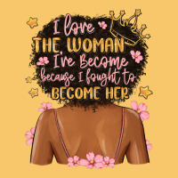 I Love The Woman I've Become Because I Fought To B Vintage Hoodie | Teevron