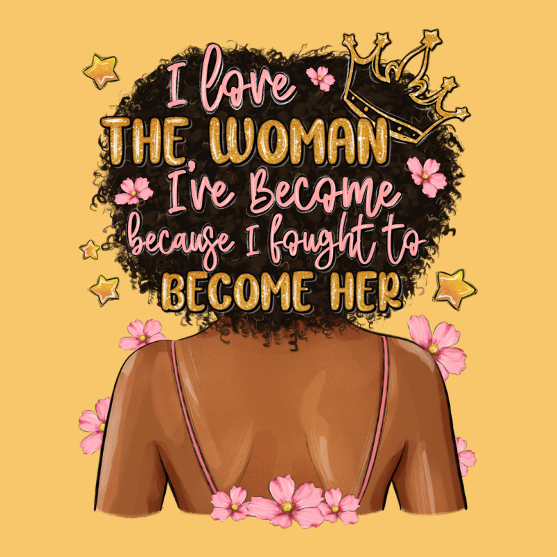 I Love The Woman I've Become Because I Fought To B Vintage Hoodie by MaliasSmallBusiness | Teevron