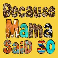 Because Mama Said So Premium Sweatshirt | Teevron