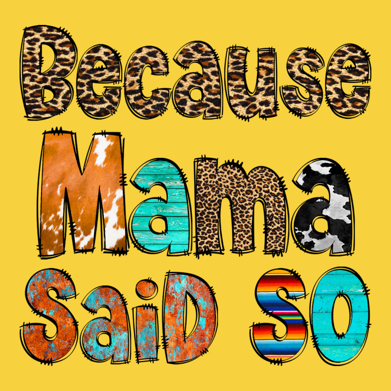 Because Mama Said So Premium Sweatshirt by CowCowDesign | Teevron