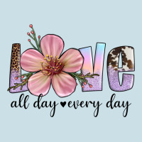 Love All Day Every Day Ladies Tee | Teevron