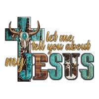 Let Me Tell You About My Jesus Ladies Tee | Teevron