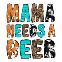 Mama Needs a Beer | Teevron