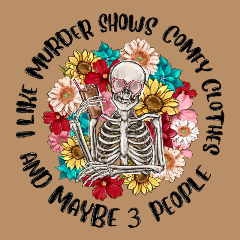 I Like Murder Shows Comfy Clothes And Like 3 Peopl Vintage Hoodie by MaliasSmallBusiness | Teevron