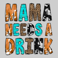 Mama Needs A Drink Premium Sweatshirt | Teevron