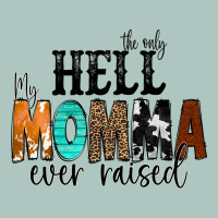 The Only Hell My Momma Ever Raised Premium Sweatshirt | Teevron