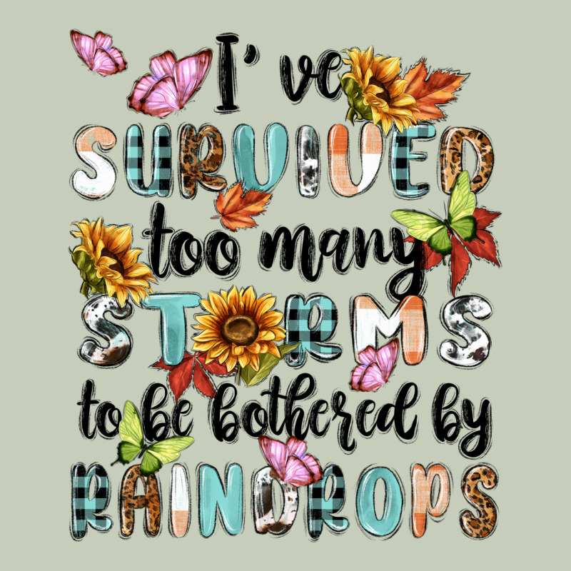 Ive Survived Too Many Storms To Bebothered By Rain Classic Tee by MaliasSmallBusiness | Teevron