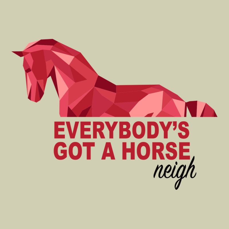 Everybody's Got A Horse Neigh Heavy Core Tee by Bettercallsaul | Teevron