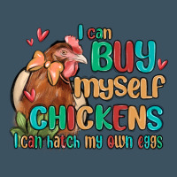 I Can Buy Myself Chickens I Can Hatch My Own Eggs Urban Heavy Tee | Teevron