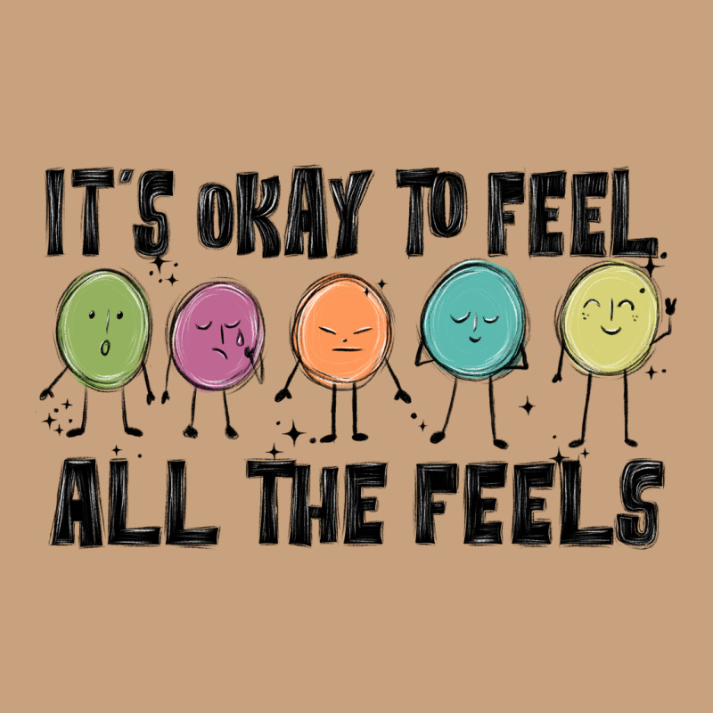 ıt's Okay To Feel All The Feels Vintage Tee by MaliasSmallBusiness | Teevron