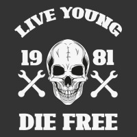 Live Young Die Free | Teevron
