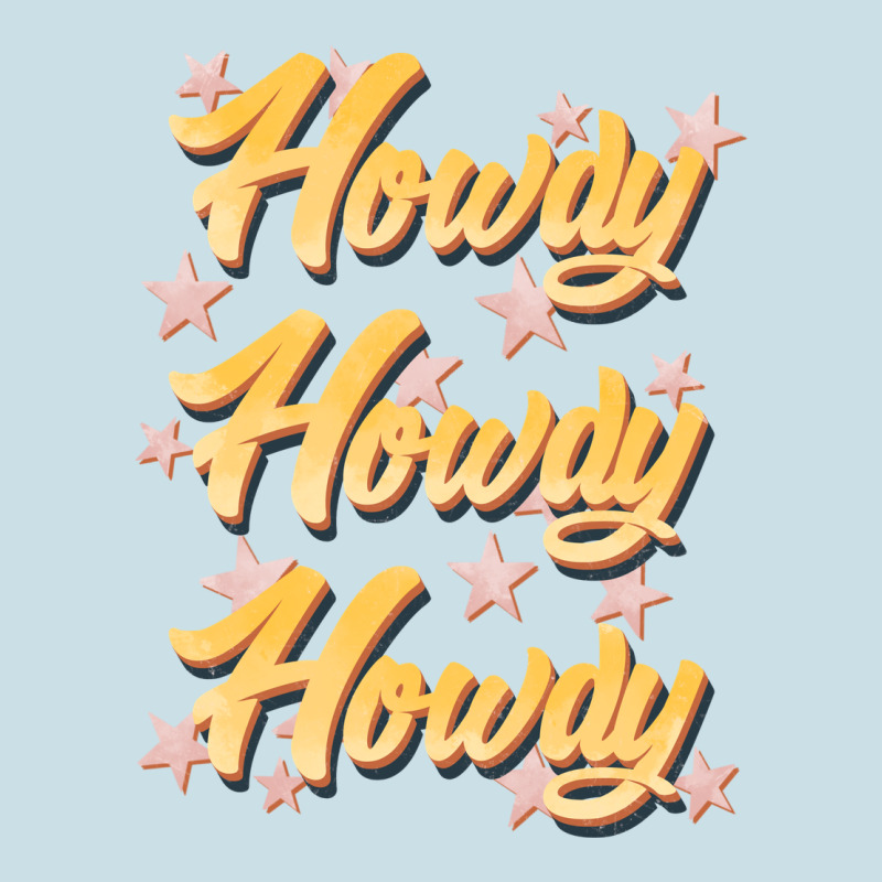Howdy Howdy Howdy Ladies Tee by JahusDesignShop | Teevron
