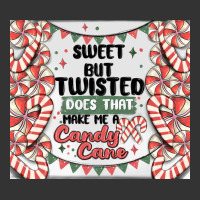 sweet but twisted does that make me a candy cane | Teevron