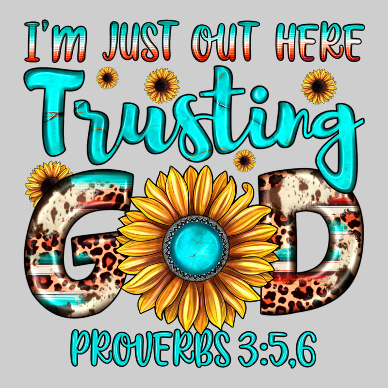 I M Just Out Here Trusting God Proverbs 3 5,6 Premium Tee by JahusDesignShop | Teevron
