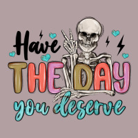 Have The Day You Deserve Vintage Hoodie | Teevron
