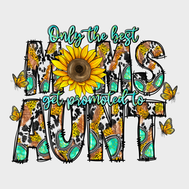 Only The Best Moms Get Promoted To Aunt Urban Hoodie by CowhideDigitalArt | Teevron