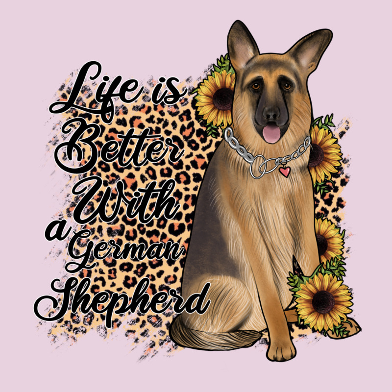 Life Is Better With A German Shepherd Ladies Tee by JahusDesignShop | Teevron
