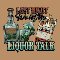 Last Night We Let The Liquor Talk Cowboy Western C Vintage Hoodie | Teevron